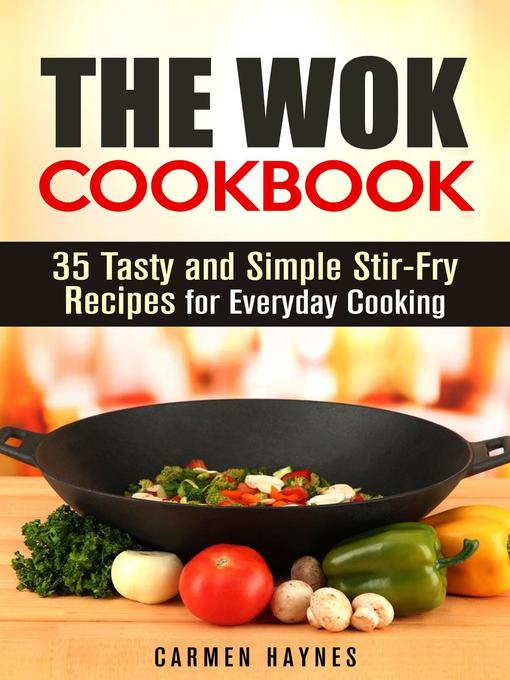 Title details for The Wok Cookbook by Carmen Haynes - Available